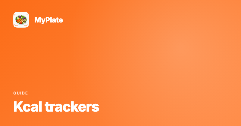 Best Kcal Tracker Apps in 2026: An Honest Comparison